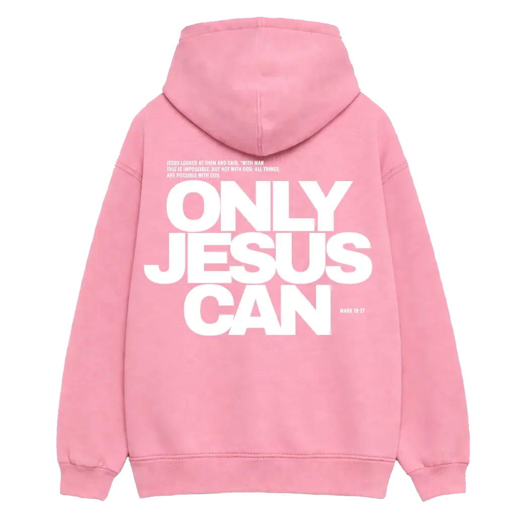 Pink hoodie with Only Jesus Can artwork on the back